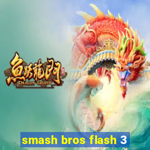 smash bros flash 3